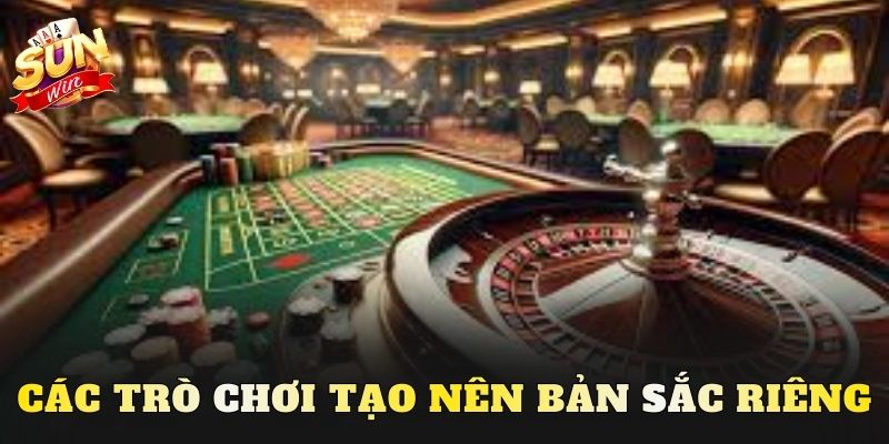 Các trò chơi tạo nên bản sắc riêng