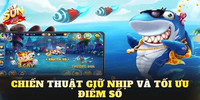 Chiến thuật giữ nhịp và tối ưu điểm số