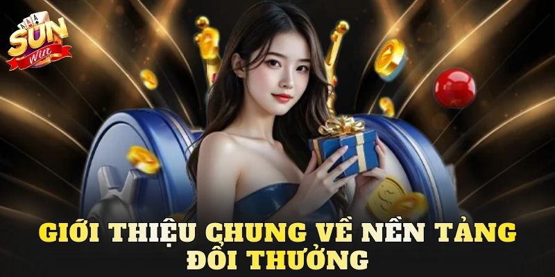 Giới thiệu chung về nền tảng đổi thưởng