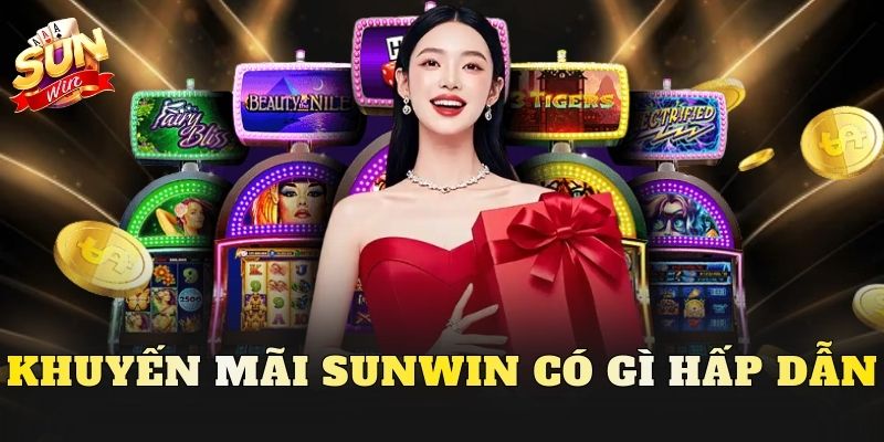 Khuyến mãi Sunwin có gì hấp dẫn