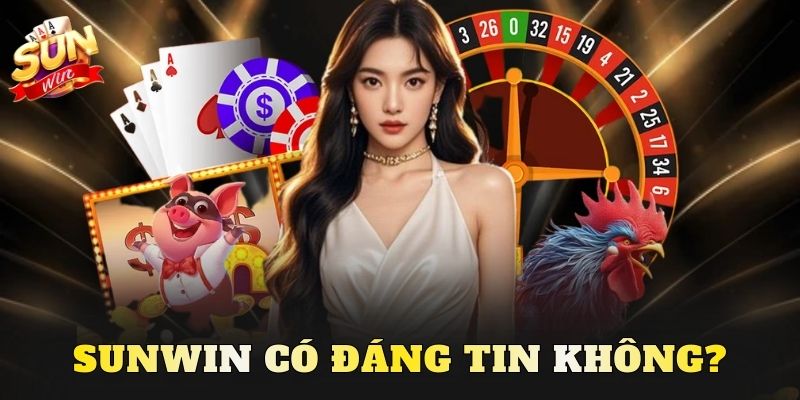 Sunwin có đáng tin không?