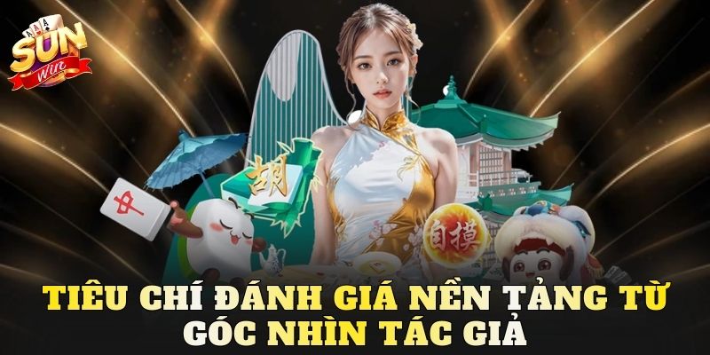 Tiêu chí đánh giá nền tảng từ góc nhìn tác giả