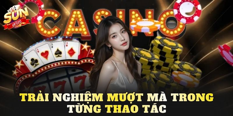 Trải nghiệm mượt mà trong từng thao tác